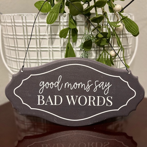 Other - Reserved Good Moms Say Bad Words Hanging Metal Sign Decor NWT